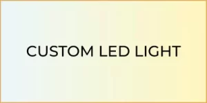 Custom LED Light