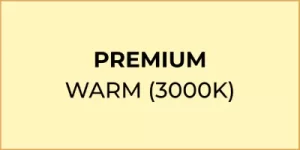 Premium Warm Light (3000K)